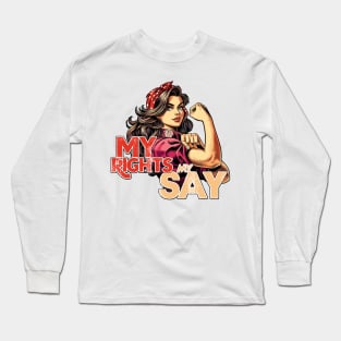 My Rights My Say Long Sleeve T-Shirt